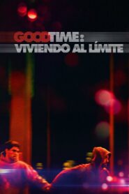 Good Time: Viviendo al Limite